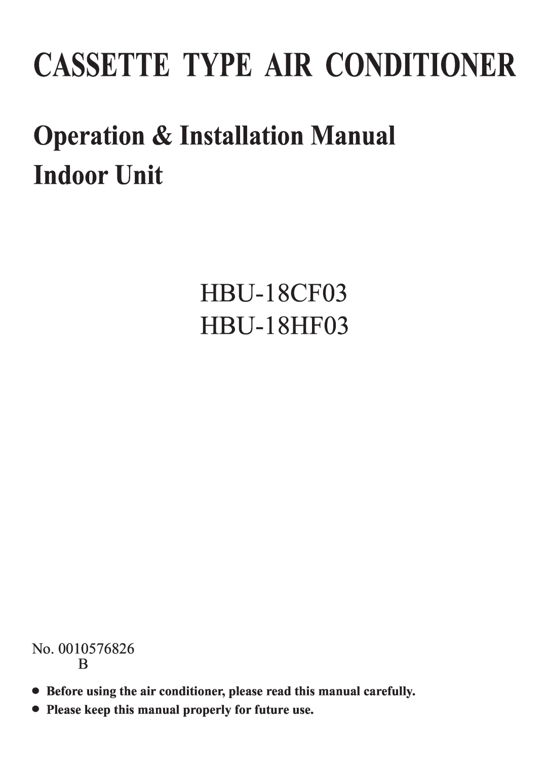 Haier HBU-18CF03, HBU-18HF03 operation manual Cassette Type Air Conditioner, Indoor Unit Operation & Installation Manual 