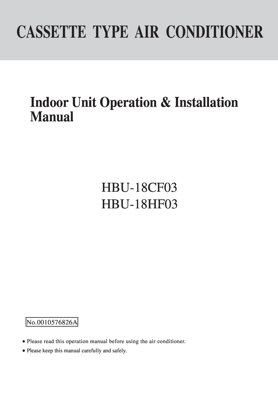 Haier HBU-18CF03 installation manual No. B, Cassette Type Air Conditioner, Operation & Installation Manual Indoor Unit 