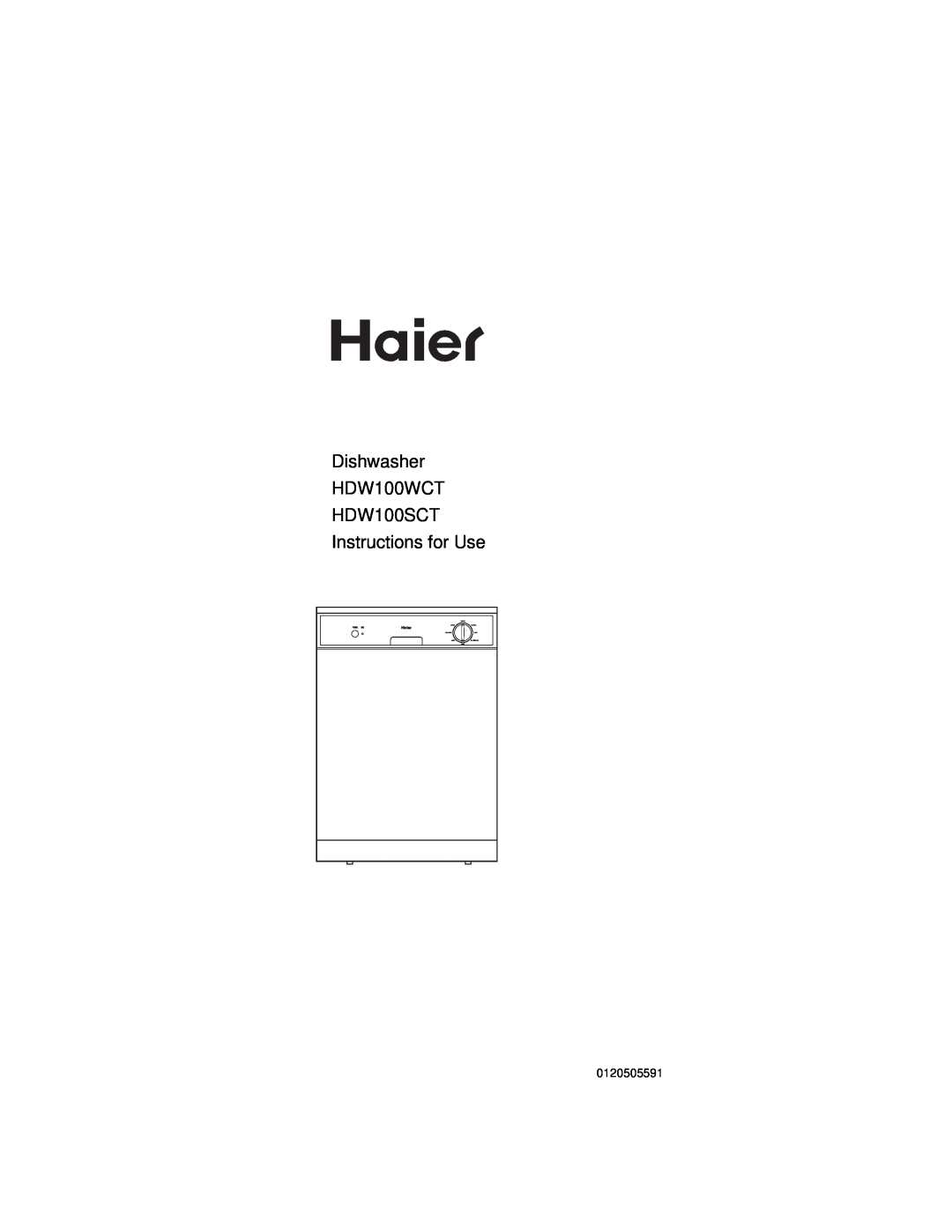 Haier manual Dishwasher HDW100WCT HDW100SCT, Instructions for Use, 0120505591 