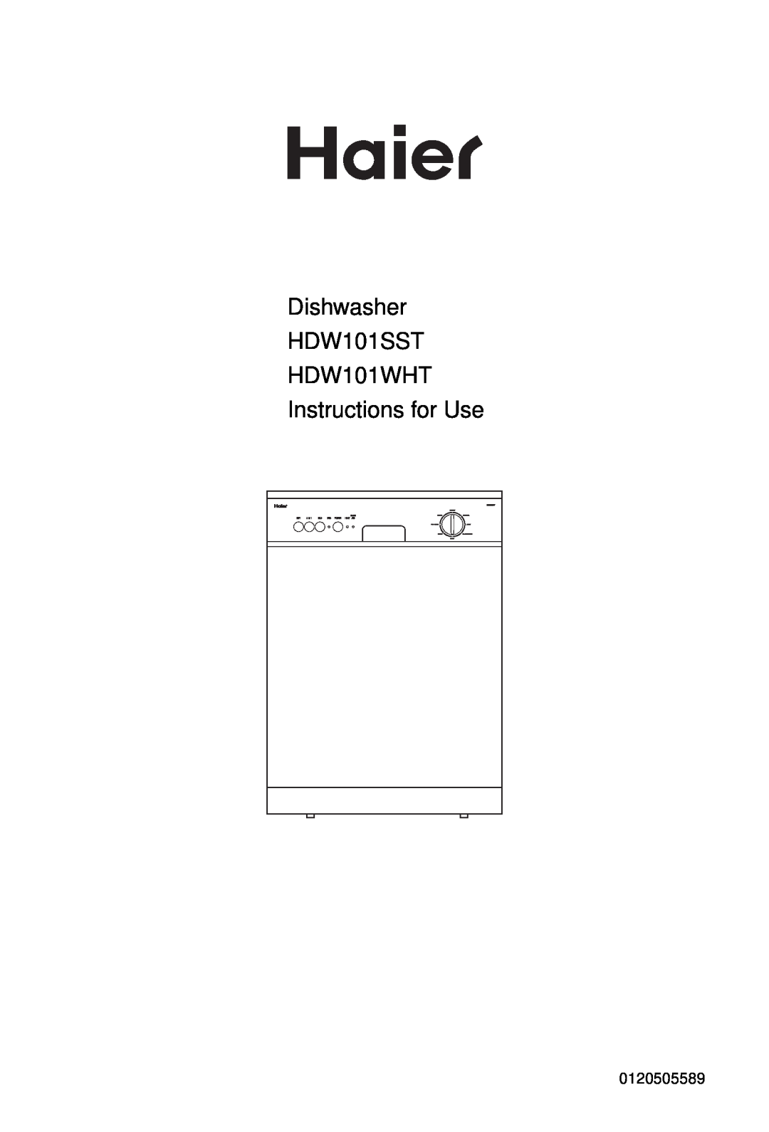 Haier manual Dishwasher HDW101SST HDW101WHT, Instructions for Use, 0120505589 