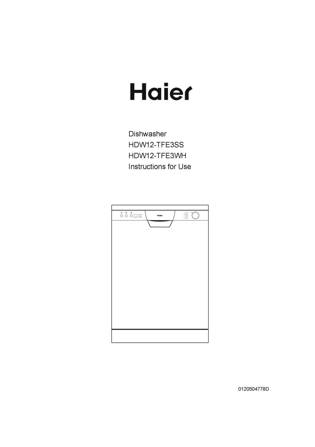 Haier manual Dishwasher HDW12-TFE3SS HDW12-TFE3WH Instructions for Use, 0120504778D 