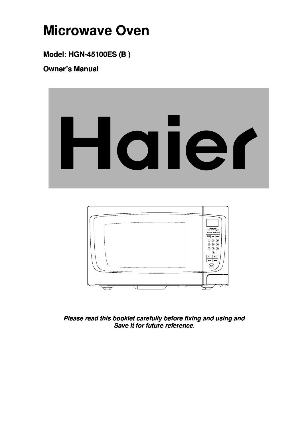 Haier HGN-45100ES ( B ) owner manual Microwave Oven, Model: HGN-45100ES B Owner’s Manual, Save it for future reference 
