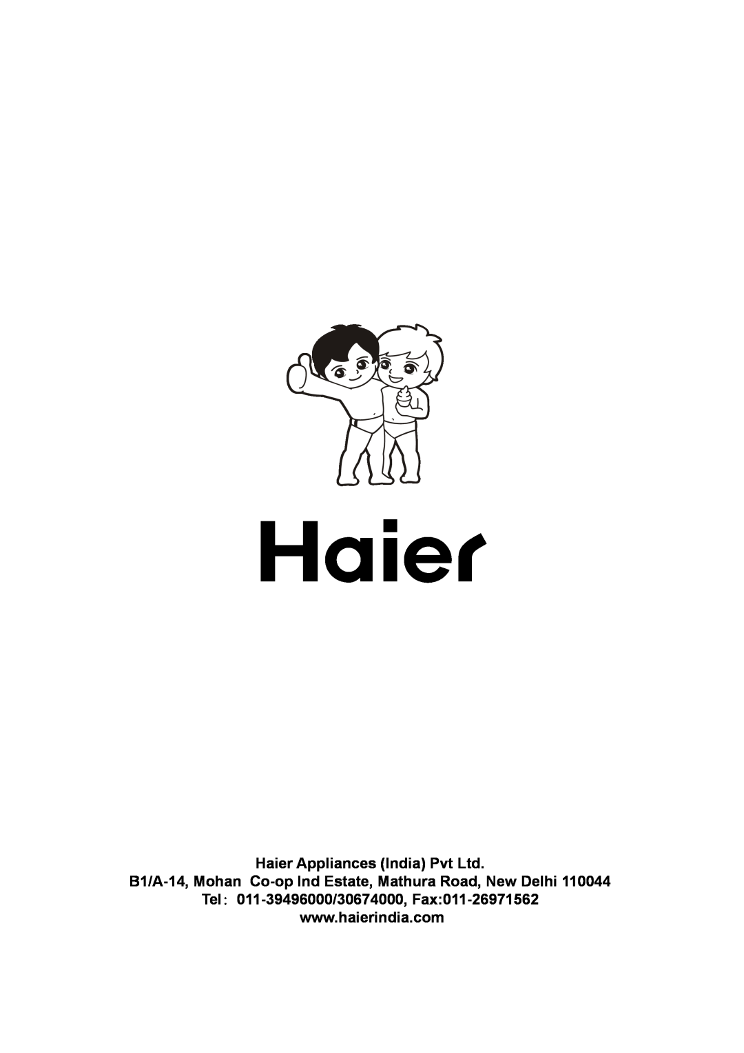 Haier HIL 2810EGCB B1/A-14, Mohan Co-op Ind Estate, Mathura Road, New Delhi, Tel：011-39496000/30674000, Fax011-26971562 