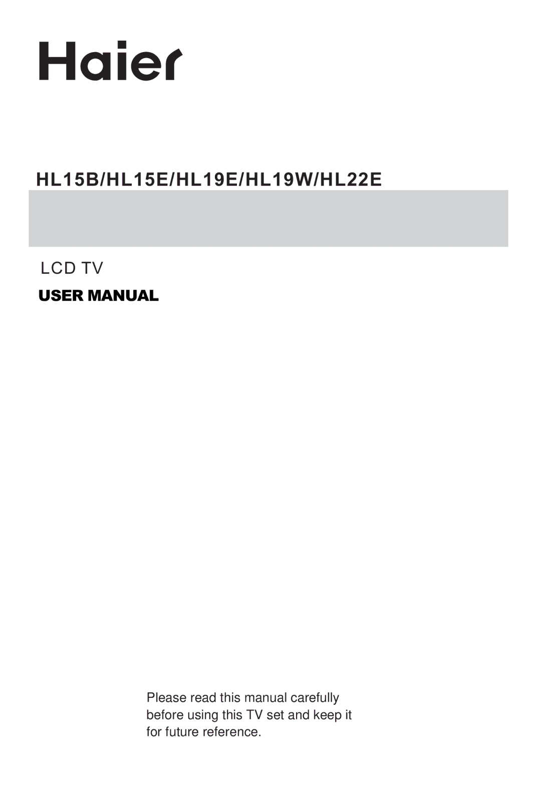 Haier user manual HL15B/HL15E/HL19E/HL19W/HL22E 