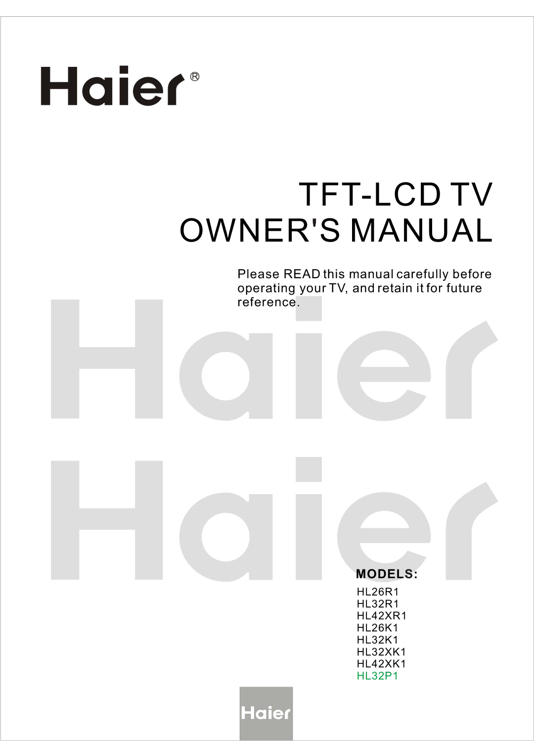 Haier HL26R1, HL32K1, HL26K1, HL42XR1, HL42XK1, HL32XK1, HL32P1, HL32R1 owner manual Models 