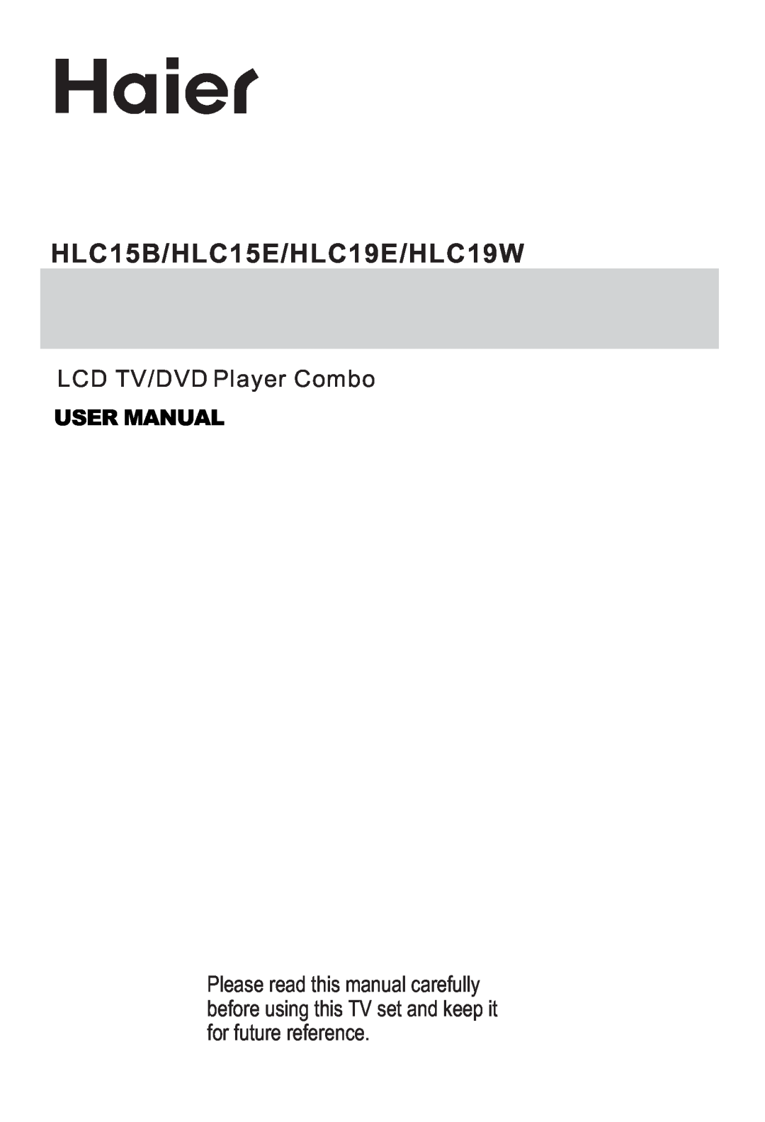 Haier user manual HLC15B/HLC15E/HLC19E/HLC19W, LCD TV/DVD Player Combo, User Manual 