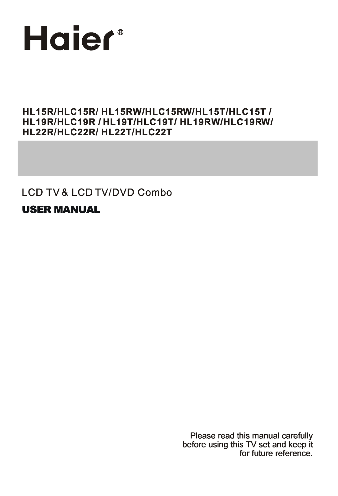 Haier HLC22R, HLC22T, HL15RW, HL19RW, HLC19RW, HLC15RW, HL15T, HL22T, HL22R user manual LCD TV & LCD TV/DVD Combo, User Manual 