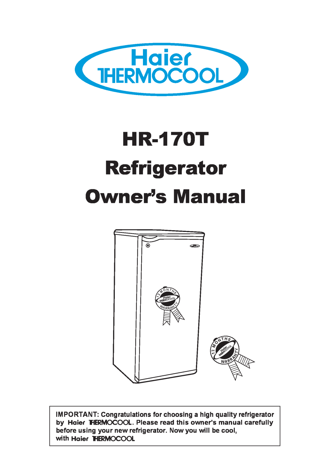 Haier HR-170T owner manual IMPORTANT Congratulations for choosing a high quality refrigerator, with, Th S, W Ar, T H 