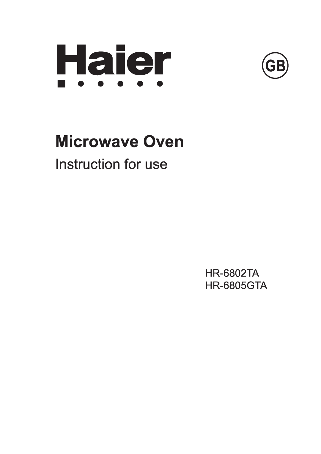 Haier manual GB Microwave Oven, Instruction for use, HR-6802TA HR-6805GTA 