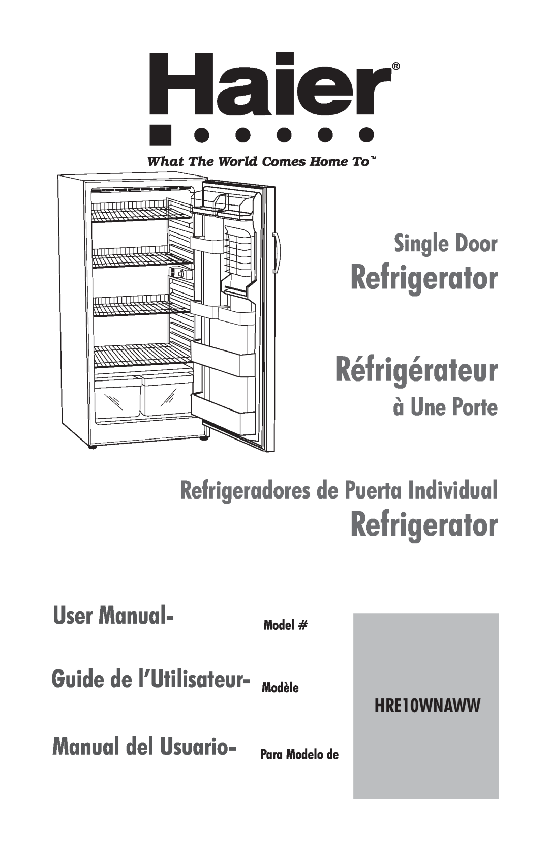 Haier HRE10WNAWW user manual Model # Modèle, Refrigerator Réfrigérateur, Single Door, à Une Porte, Guide de l’Utilisateur 