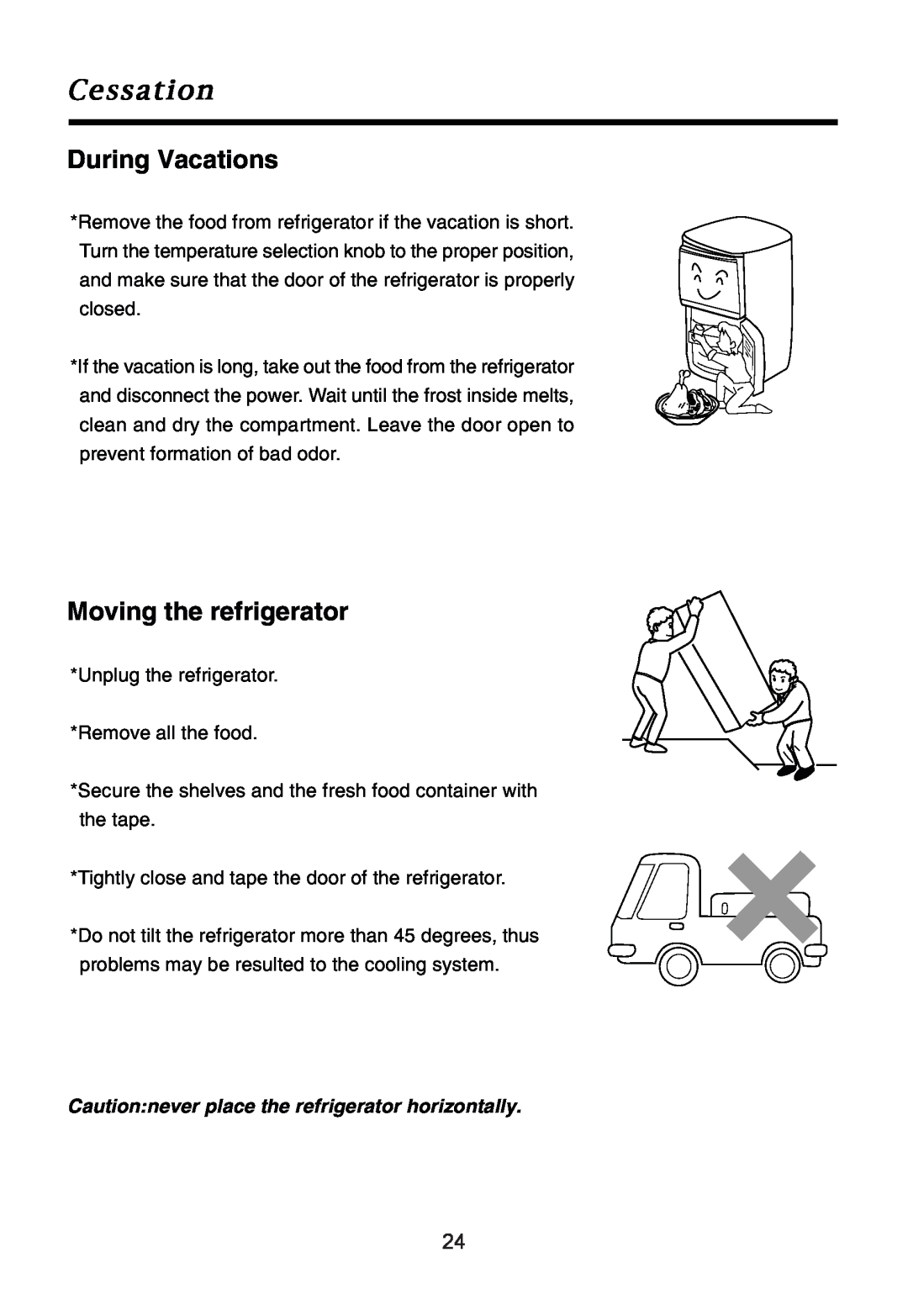 Haier HRF-265F During Vacations, Moving the refrigerator, Cessation, Cautionnever place the refrigerator horizontally 