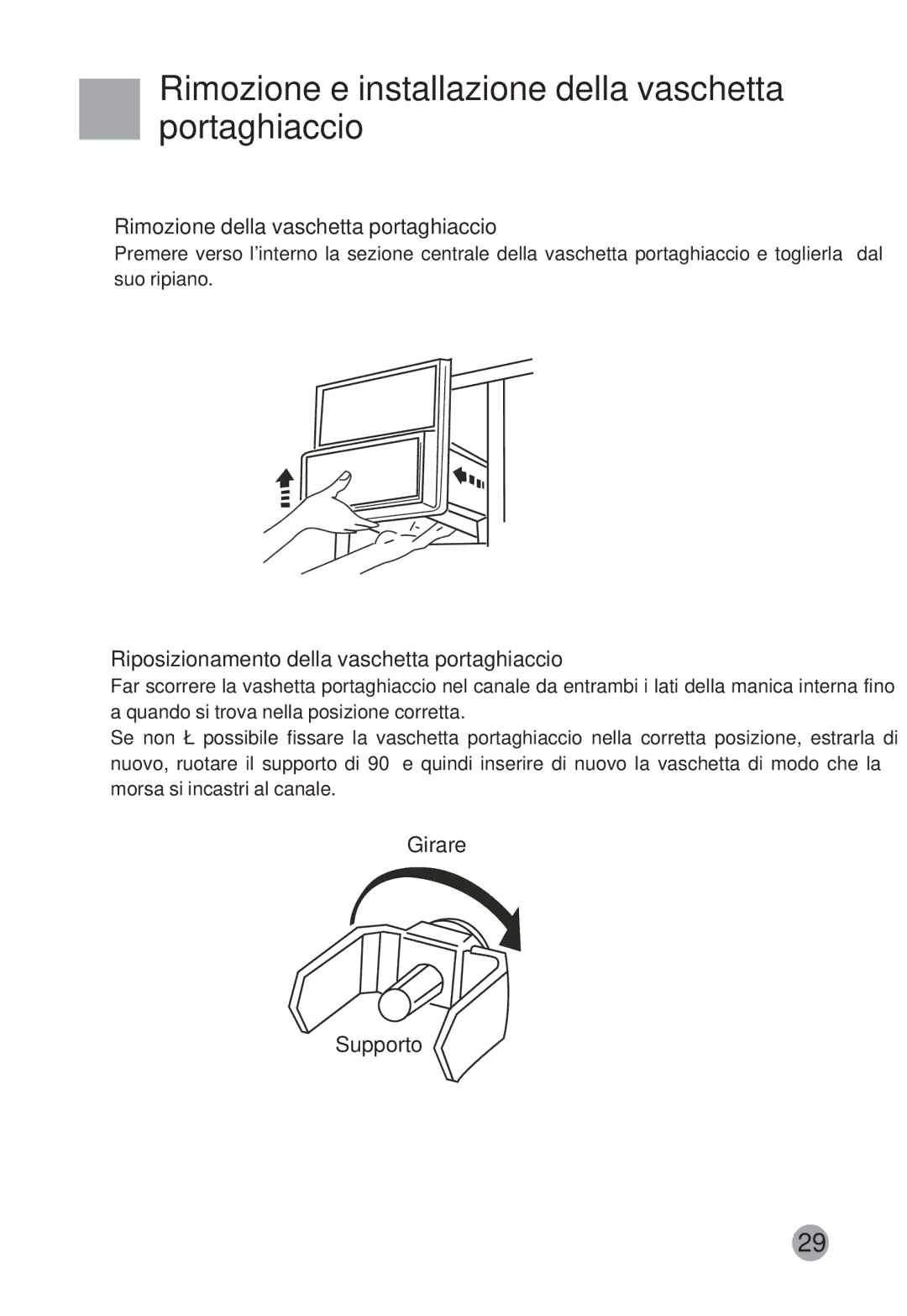 Haier HRF-663CJ manual Rimozione e installazione della vaschetta portaghiaccio, Rimozione della vaschetta portaghiaccio 