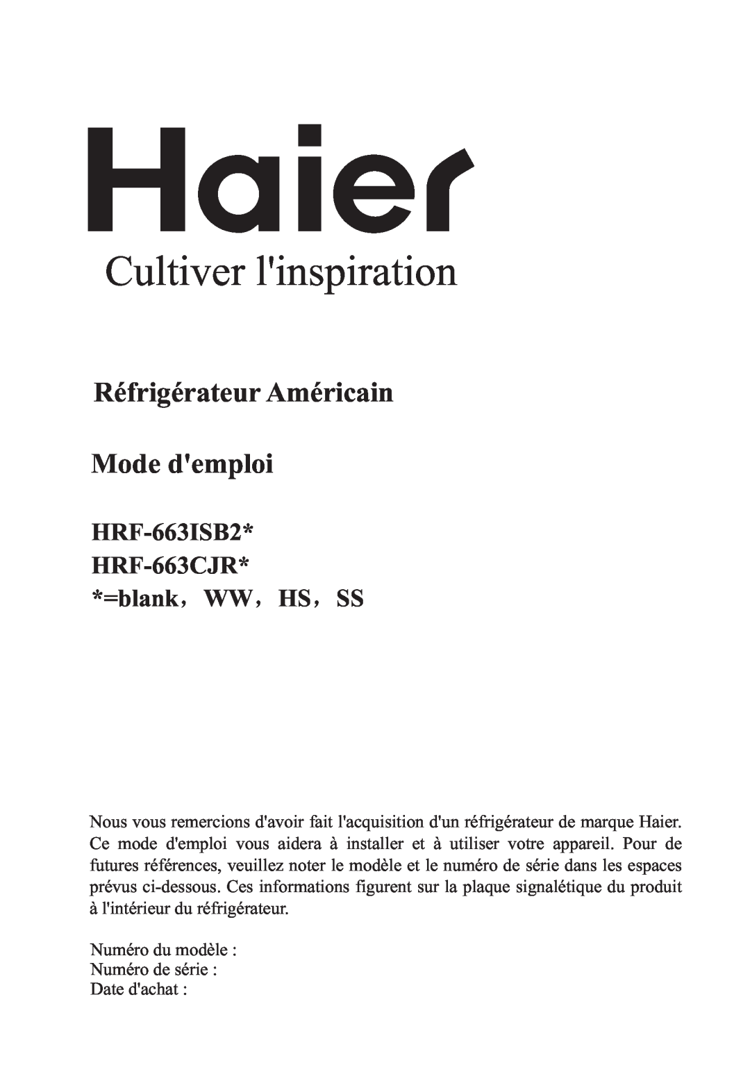 Haier manual Cultiver linspiration, Réfrigérateur Américain Mode demploi, HRF-663ISB2 HRF-663CJR =blank WW HS SS 