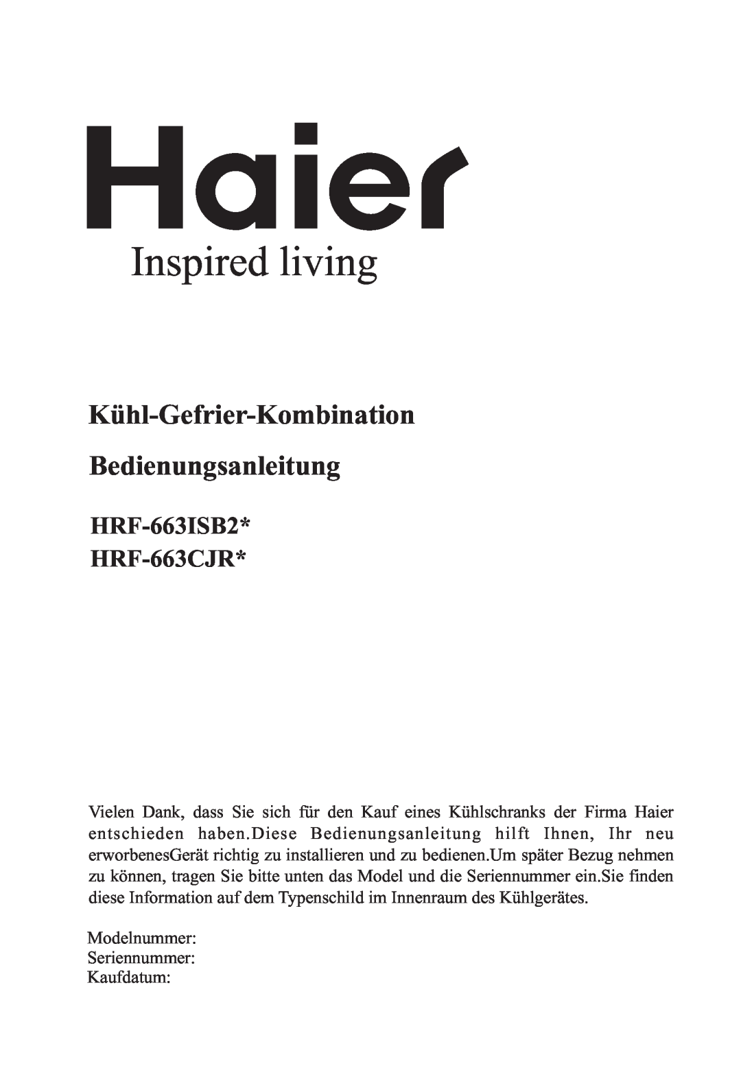 Haier manual Inspired living, Kühl-Gefrier-Kombination Bedienungsanleitung, HRF-663ISB2 HRF-663CJR 