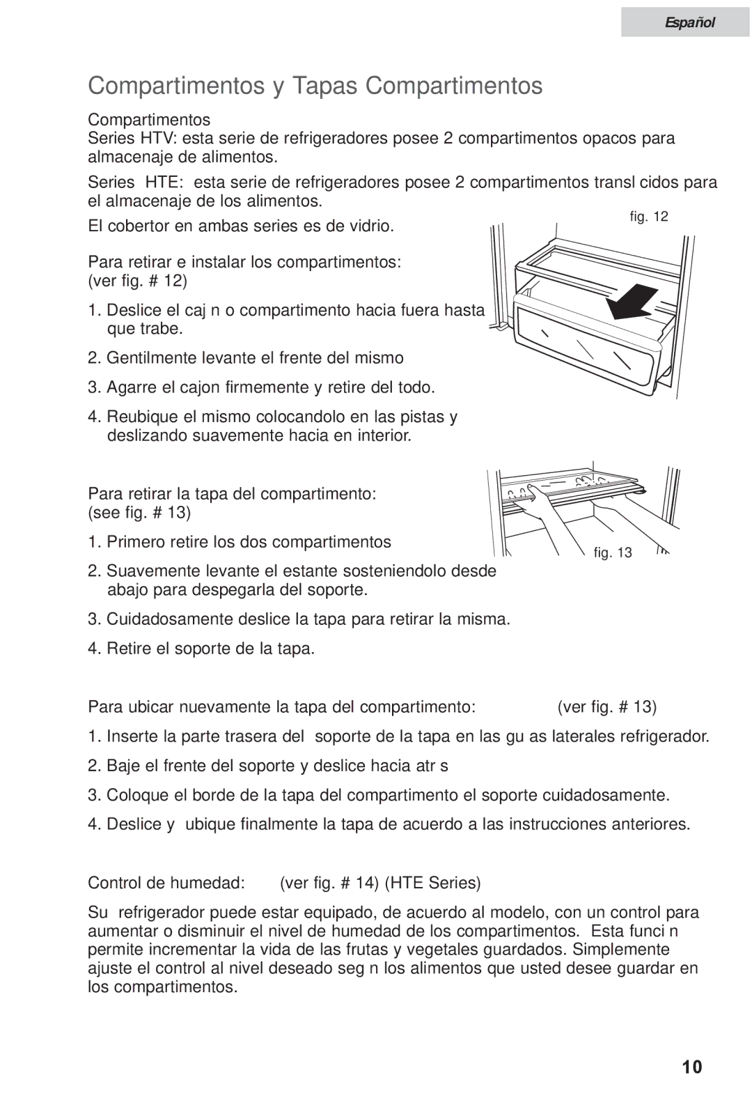 Haier HRF12WNDWW user manual Compartimentos y Tapas Compartimentos, Para retirar e instalar los compartimentos ver fig. # 