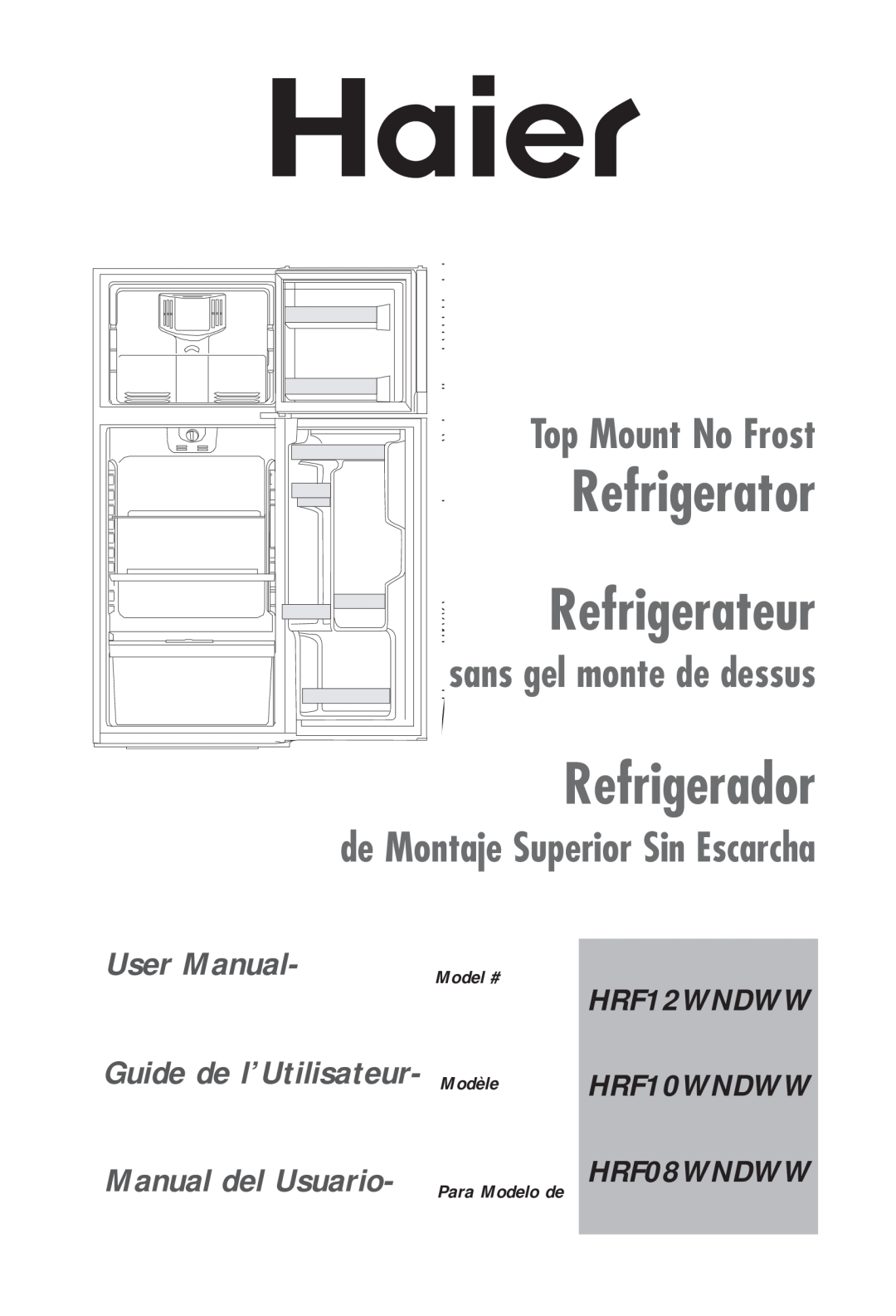 Haier user manual Model # Modèle, Refrigerator Refrigerateur, Refrigerador, HRF12WNDWW HRF10WNDWW, Top Mount No Frost 