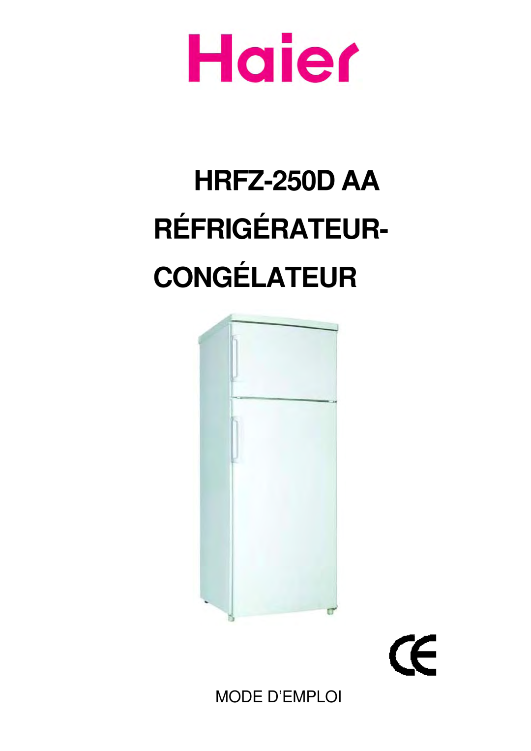 Haier HRFZ-250D AA manual HRFZ-250DAA RÉFRIGÉRATEUR- CONGÉLATEUR, Mode D’Emploi 