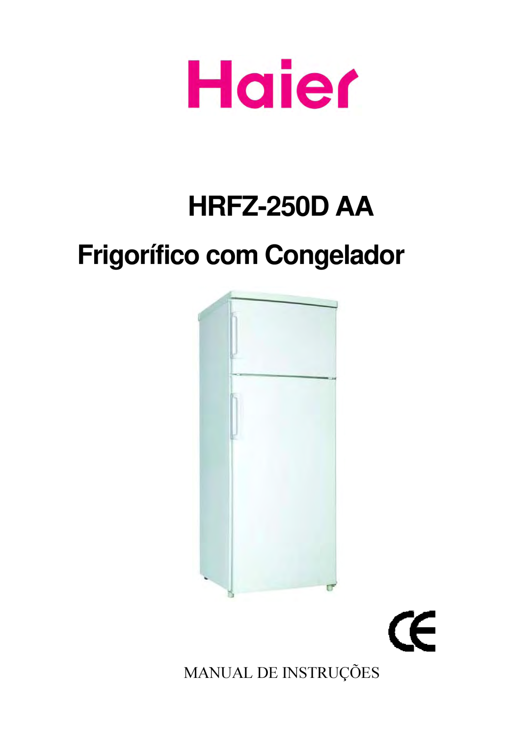Haier HRFZ-250D AA manual HRFZ-250DAA, Frigorífico com Congelador, Manual De Instruções 