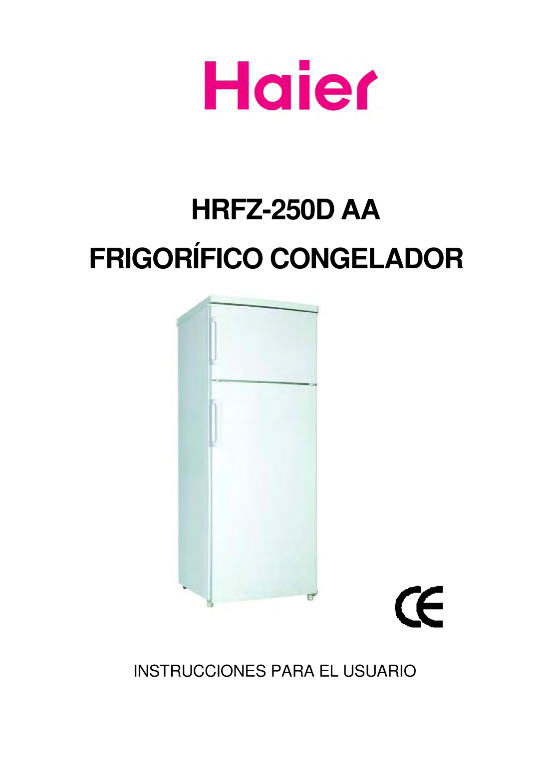 Haier HRFZ-250D AA manual HRFZ-250DAA FRIGORÍFICO CONGELADOR, Instrucciones Para El Usuario 