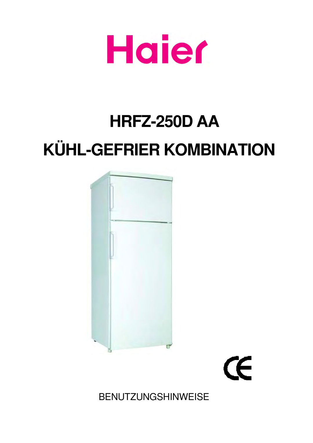 Haier HRFZ-250D AA manual HRFZ-250DAA KÜHL-GEFRIERKOMBINATION, Benutzungshinweise 