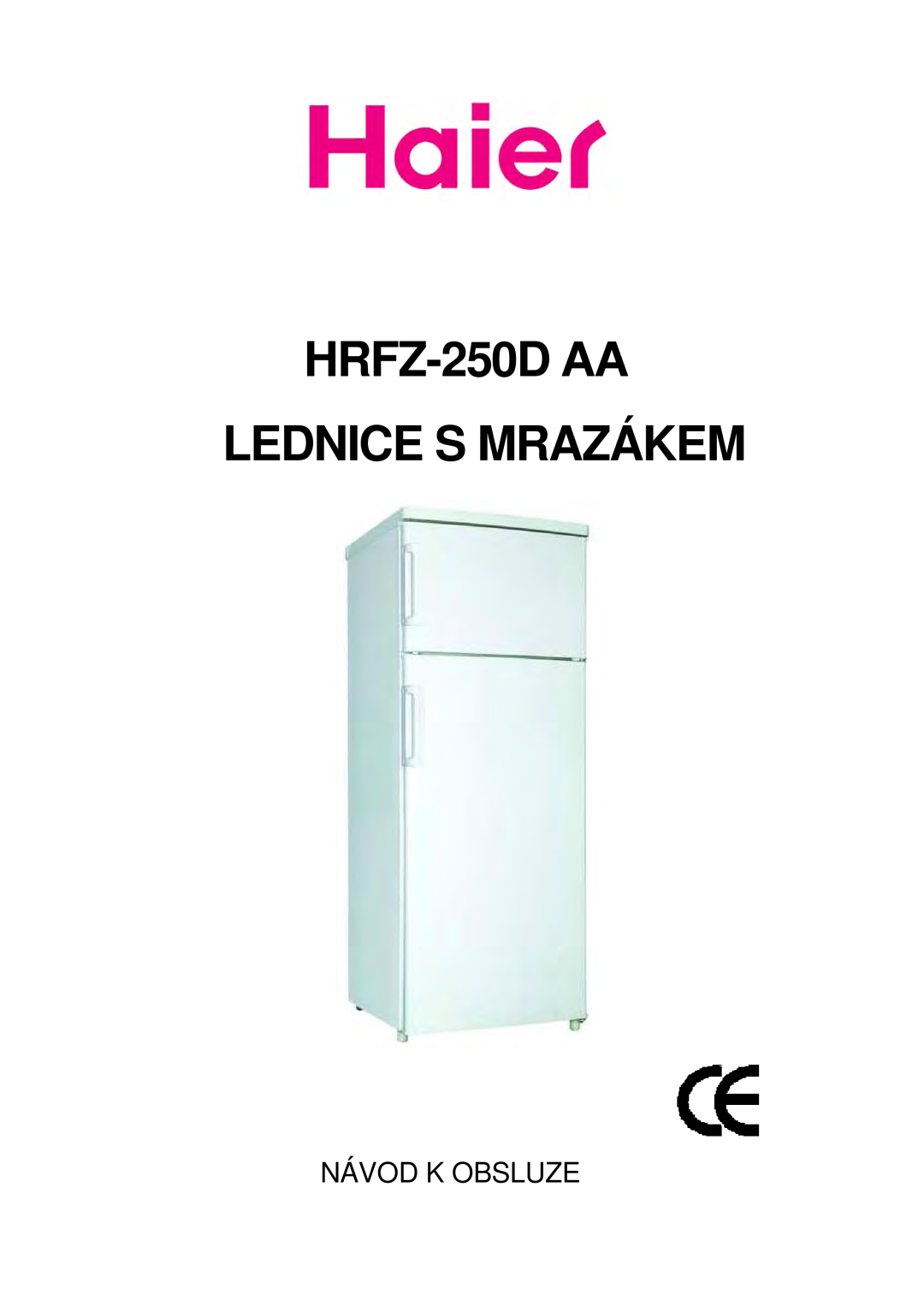 Haier HRFZ-250D AA manual HRFZ-250DAA LEDNICE S MRAZÁKEM, Návod K Obsluze 