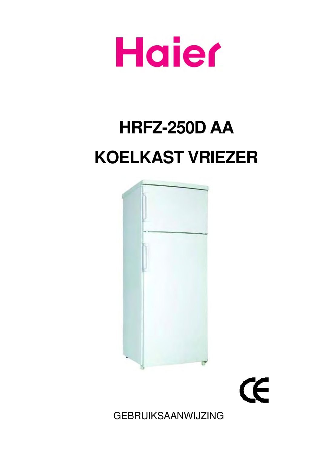 Haier HRFZ-250D AA manual HRFZ-250DAA KOELKAST VRIEZER, Gebruiksaanwijzing 