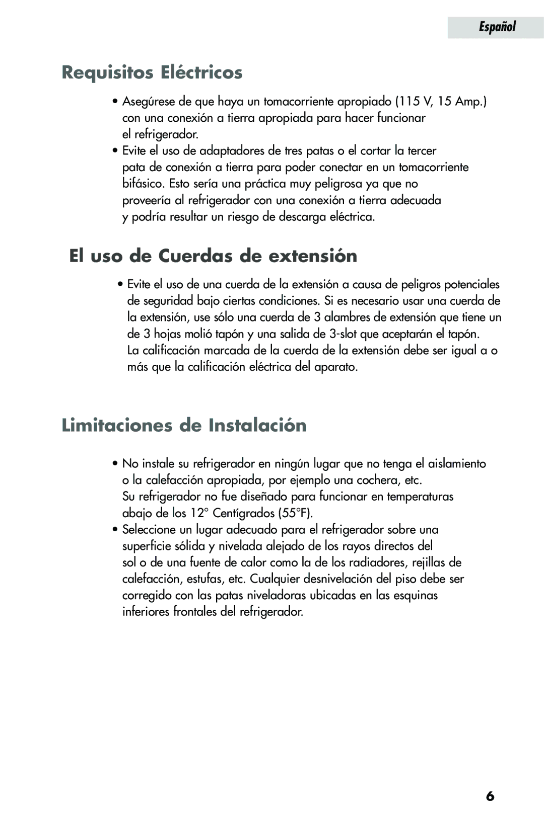 Haier HRQ02WNA, HRQ03WNA user manual Requisitos Eléctricos, El uso de Cuerdas de extensión, Limitaciones de Instalación 