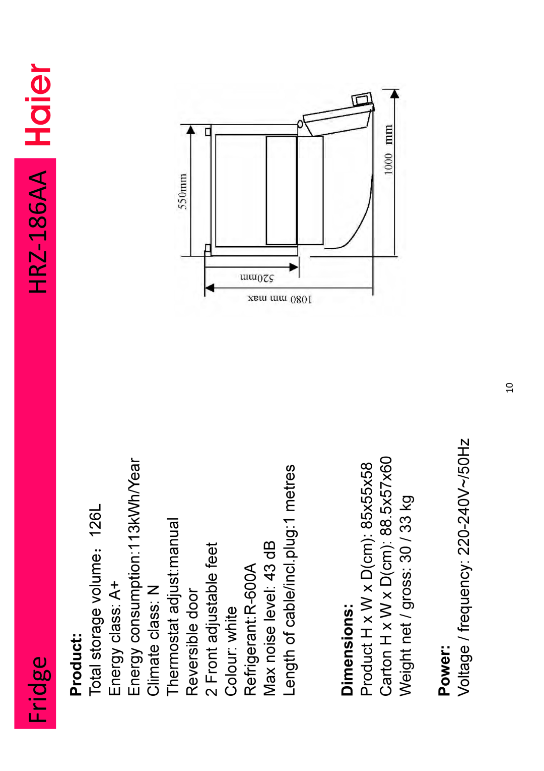 Haier HRZ-186AA HQJWKRIF OHLQFOSOXJPHWUHV Product H x W x Dcm, UWRQ+FP   Weight net / gross 30 / 33 kg 