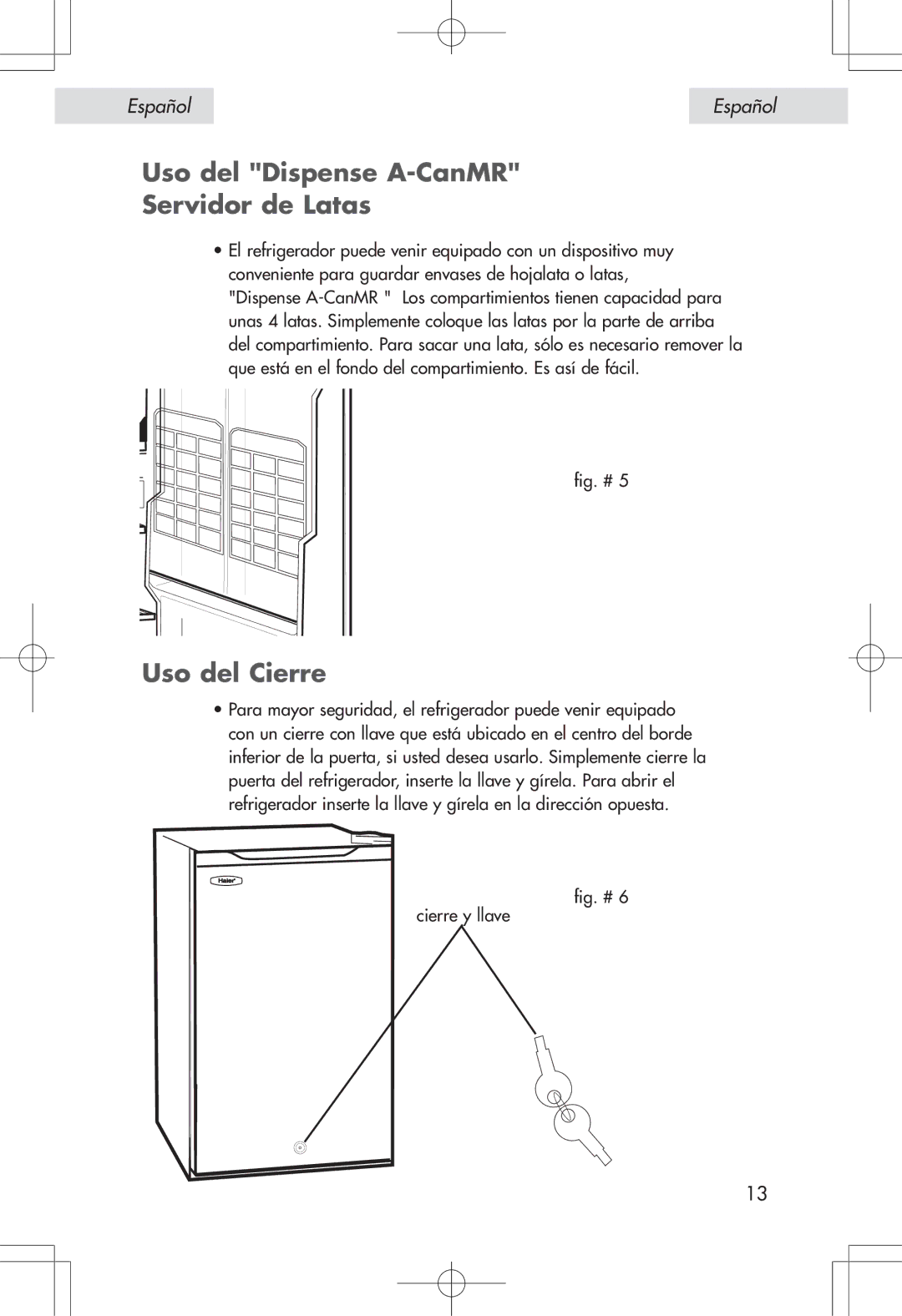 Haier HSP04WNA, HSE04WNA user manual Uso del Dispense A-CanMR Servidor de Latas, Uso del Cierre 