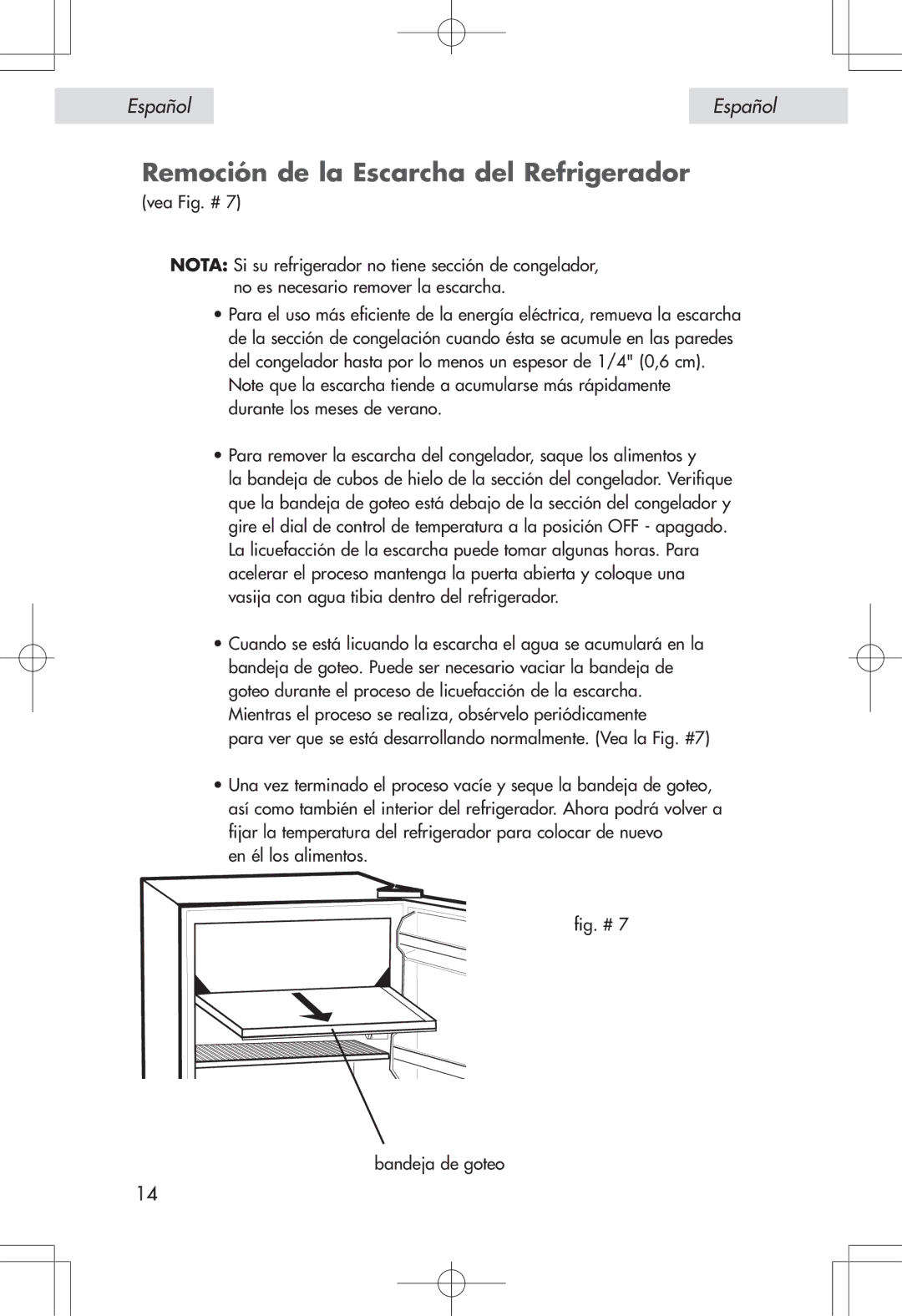 Haier HSE04WNA, HSP04WNA user manual Remoción de la Escarcha del Refrigerador, Vea Fig. # 