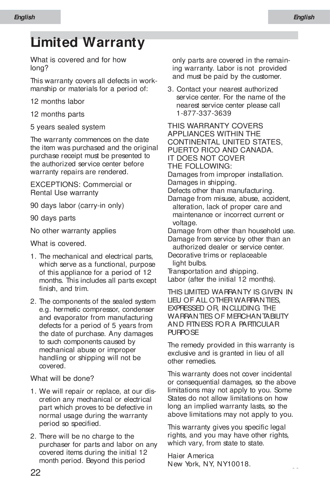 Haier HSE08WNA What is covered and for how long?, Months labor Months parts Years sealed system, What will be done? 