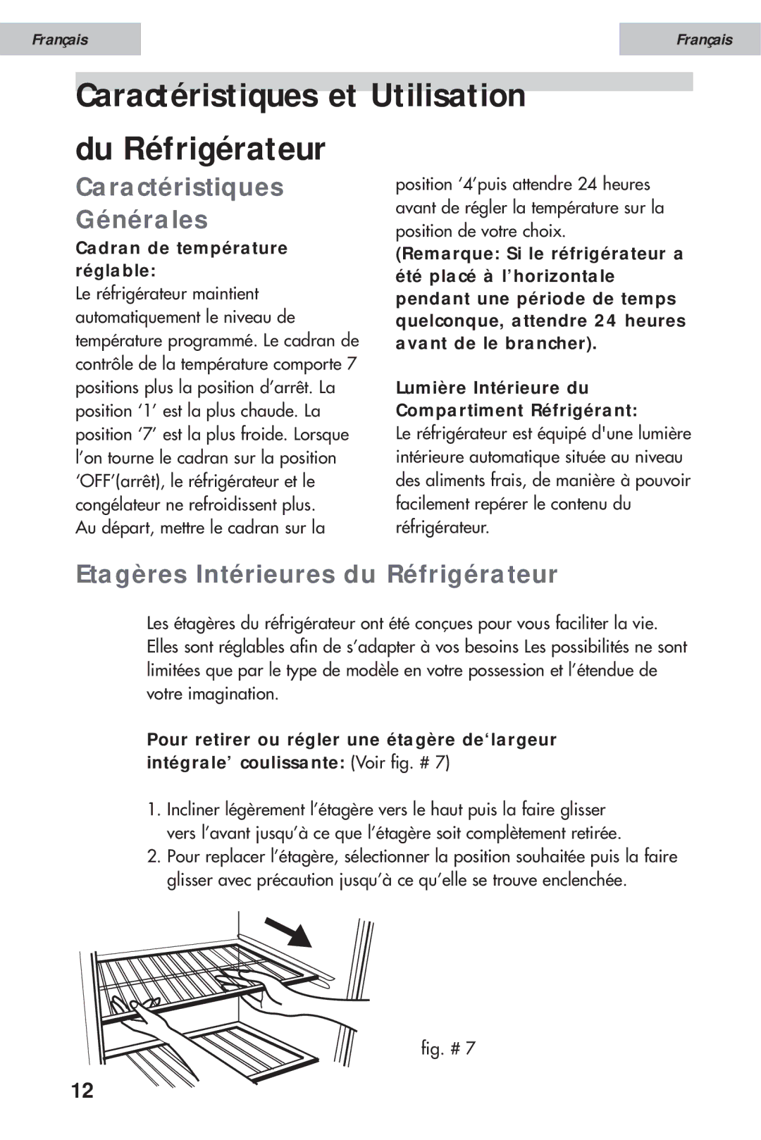 Haier HSE08WNA, HSE12WNA Caractéristiques Générales, Etagères Intérieures du Réfrigérateur, Cadran de température réglable 