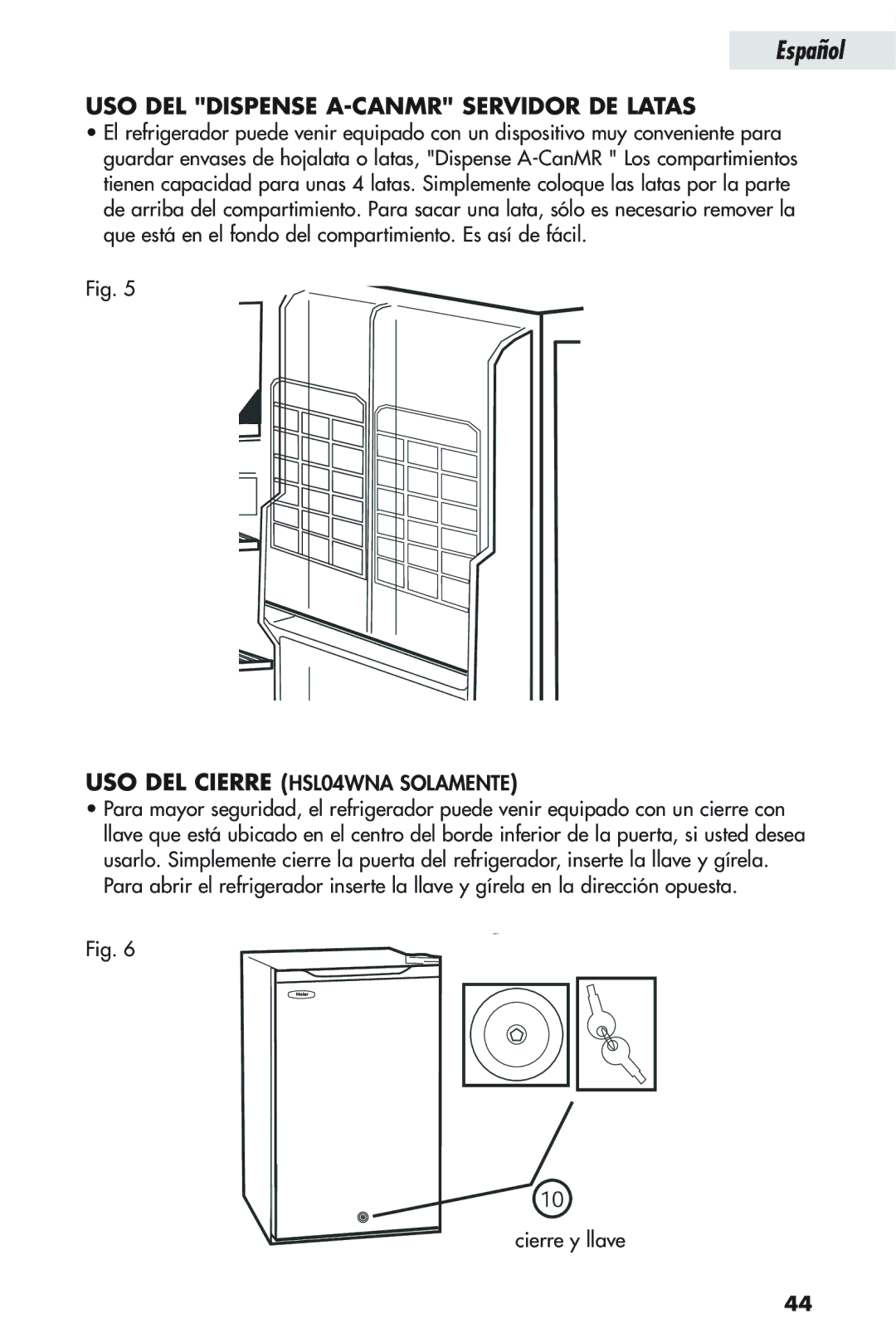 Haier HSP04WNB user manual USO DEL Dispense A-CANMR Servidor DE Latas, USO DEL Cierre HSL04WNA Solamente 