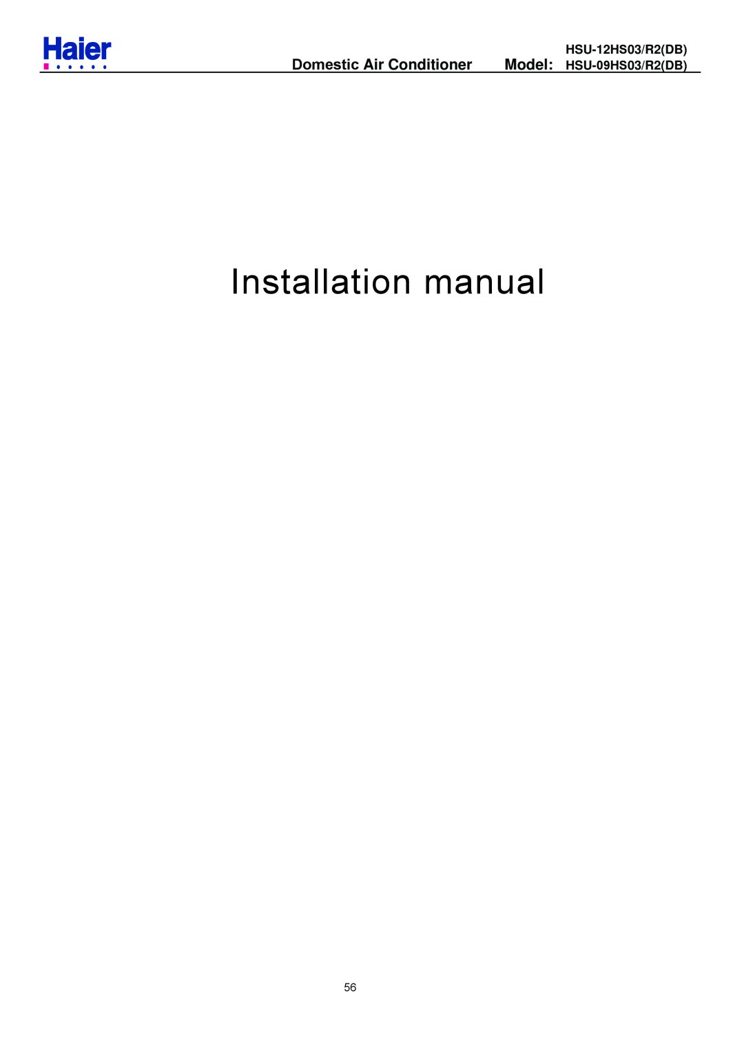 Haier service manual Installation manual, Domestic Air Conditioner, HSU-12HS03/R2DB, Model HSU-09HS03/R2DB 