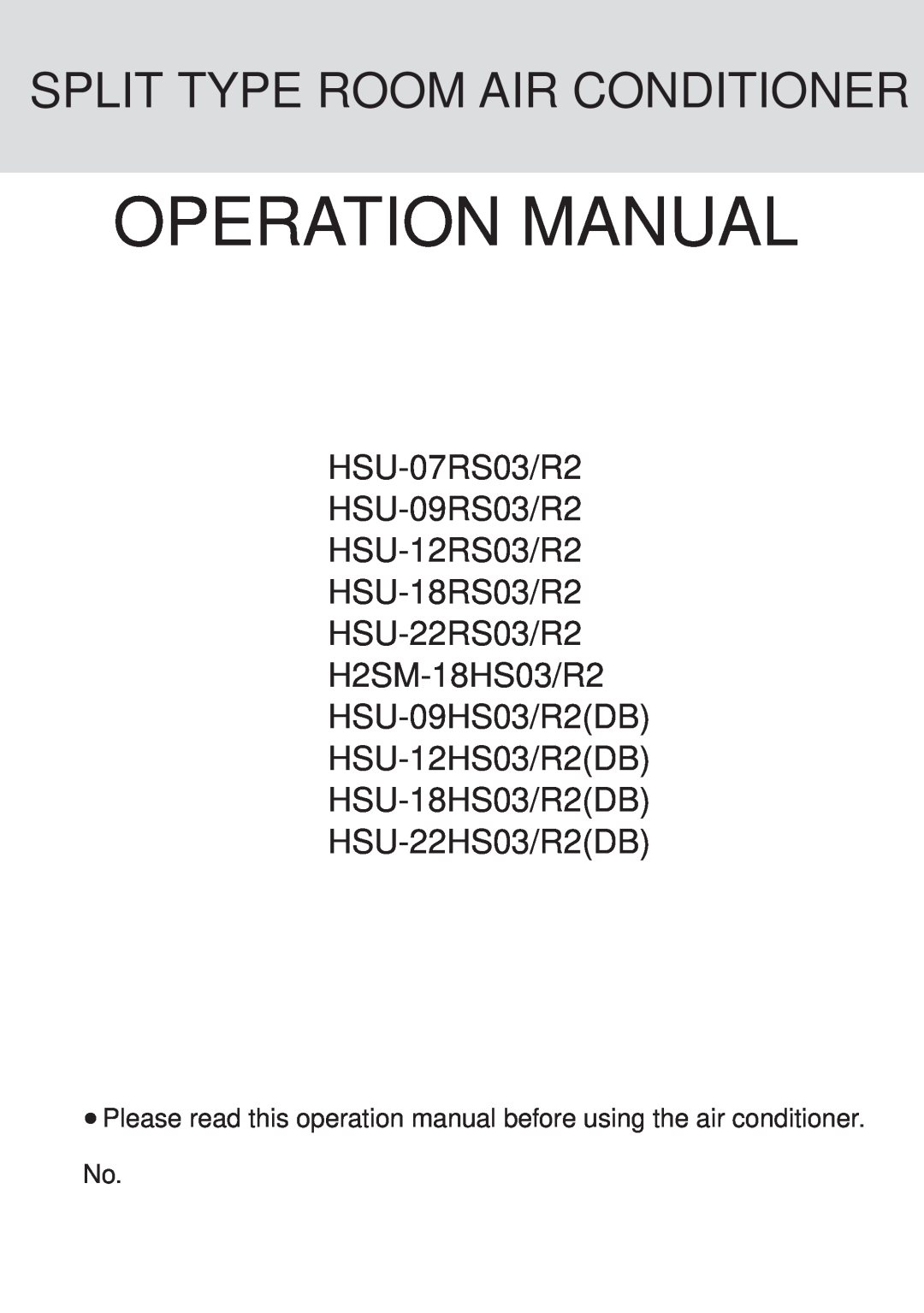 Haier HSU-09HS03/R2(DB) operation manual HSU-07RS03/R2 HSU-09RS03/R2 HSU-12RS03/R2, HSU-22HS03/R2DB 