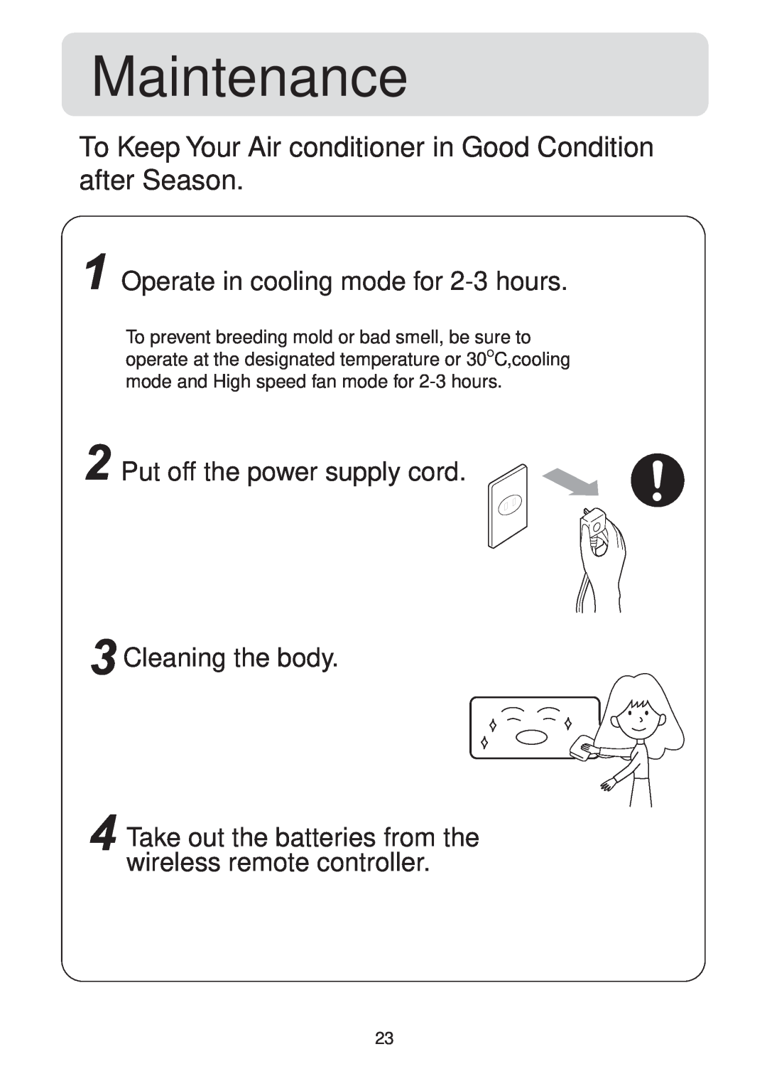 Haier HSU-12LH13 Operate in cooling mode for 2-3hours, Put off the power supply cord Cleaning the body, Maintenance 
