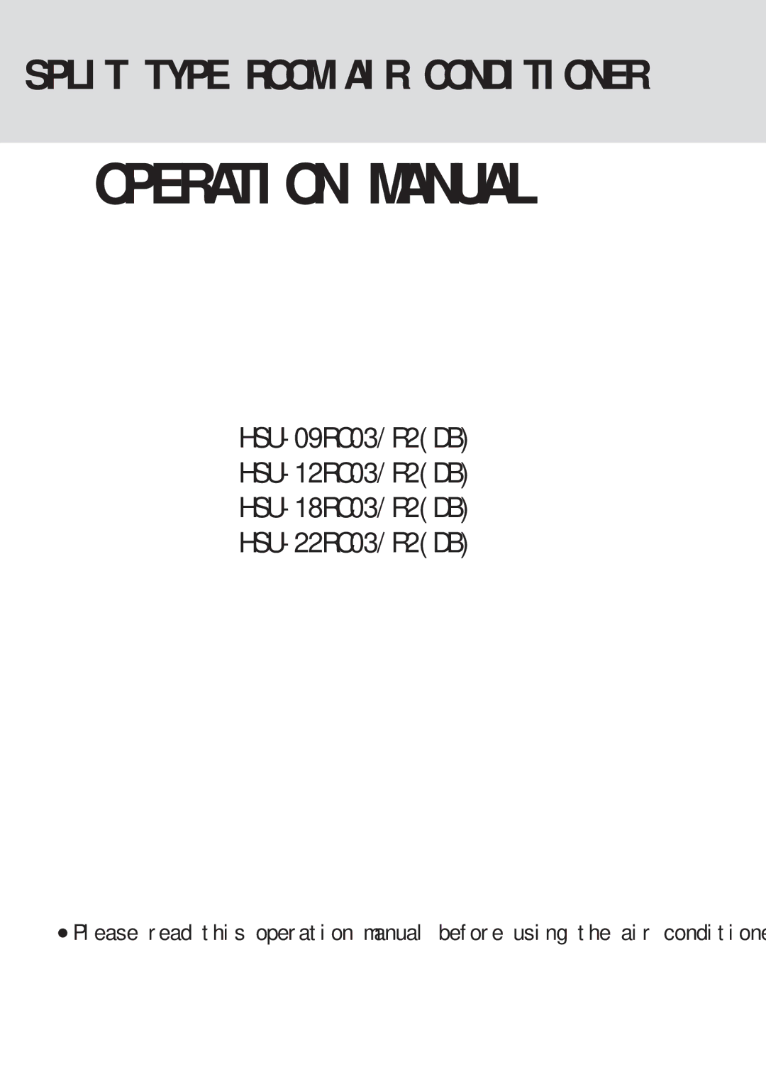 Haier HSU-12RC03/R2(DB), HSU-09RC03/R2(DB), HSU-22RC03/R2(DB) operation manual Split Type Room AIR Conditioner 