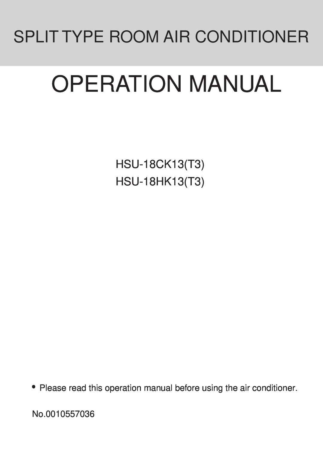 Haier HSU-18CK13(T3) operation manual Split Type Room Air Conditioner, HSU-18CK13T3 HSU-18HK13T3, No.0010557036 