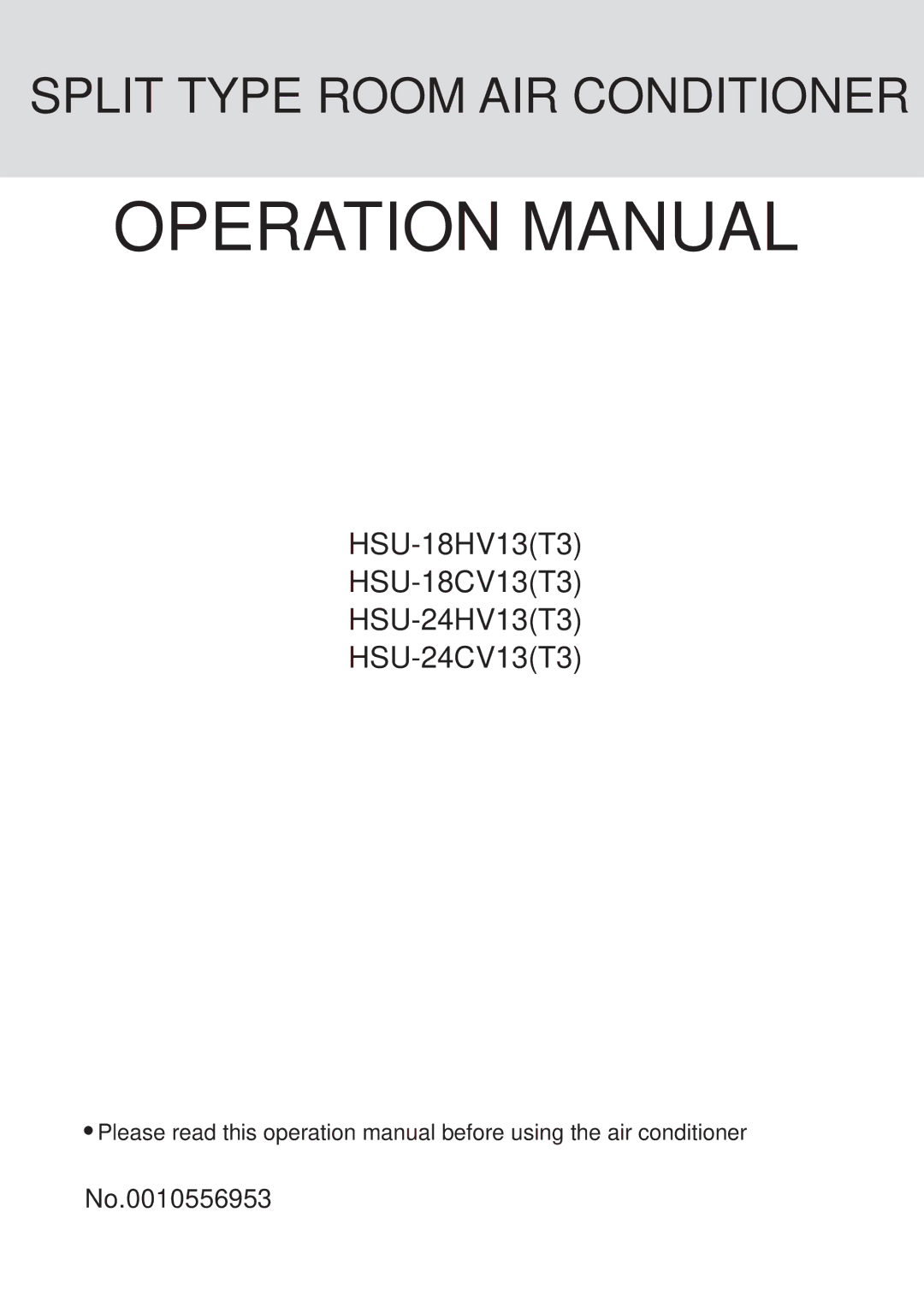 Haier HSU-18HV13(T3), HSU-18CV13(T3) operation manual HSU-18HV13T3 HSU-18CV13T3 HSU-24HV13T3 HSU-24CV13T3, No.0010556953 