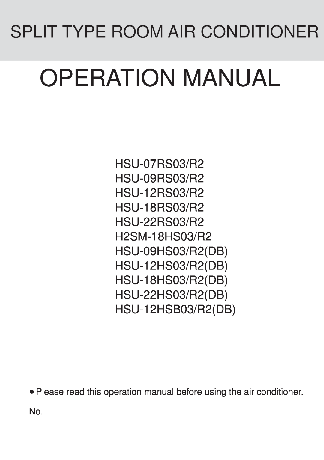 Haier operation manual HSU-07RS03/R2 HSU-09RS03/R2 HSU-12RS03/R2, HSU-18RS03/R2 HSU-22RS03/R2 H2SM-18HS03/R2 