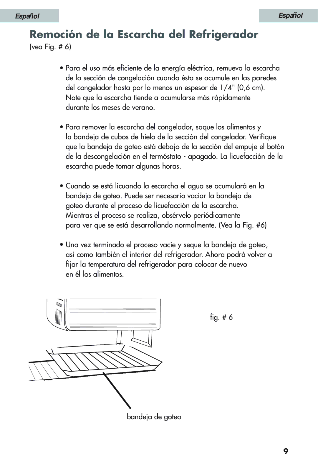 Haier HSW02C user manual Remoción de la Escarcha del Refrigerador 