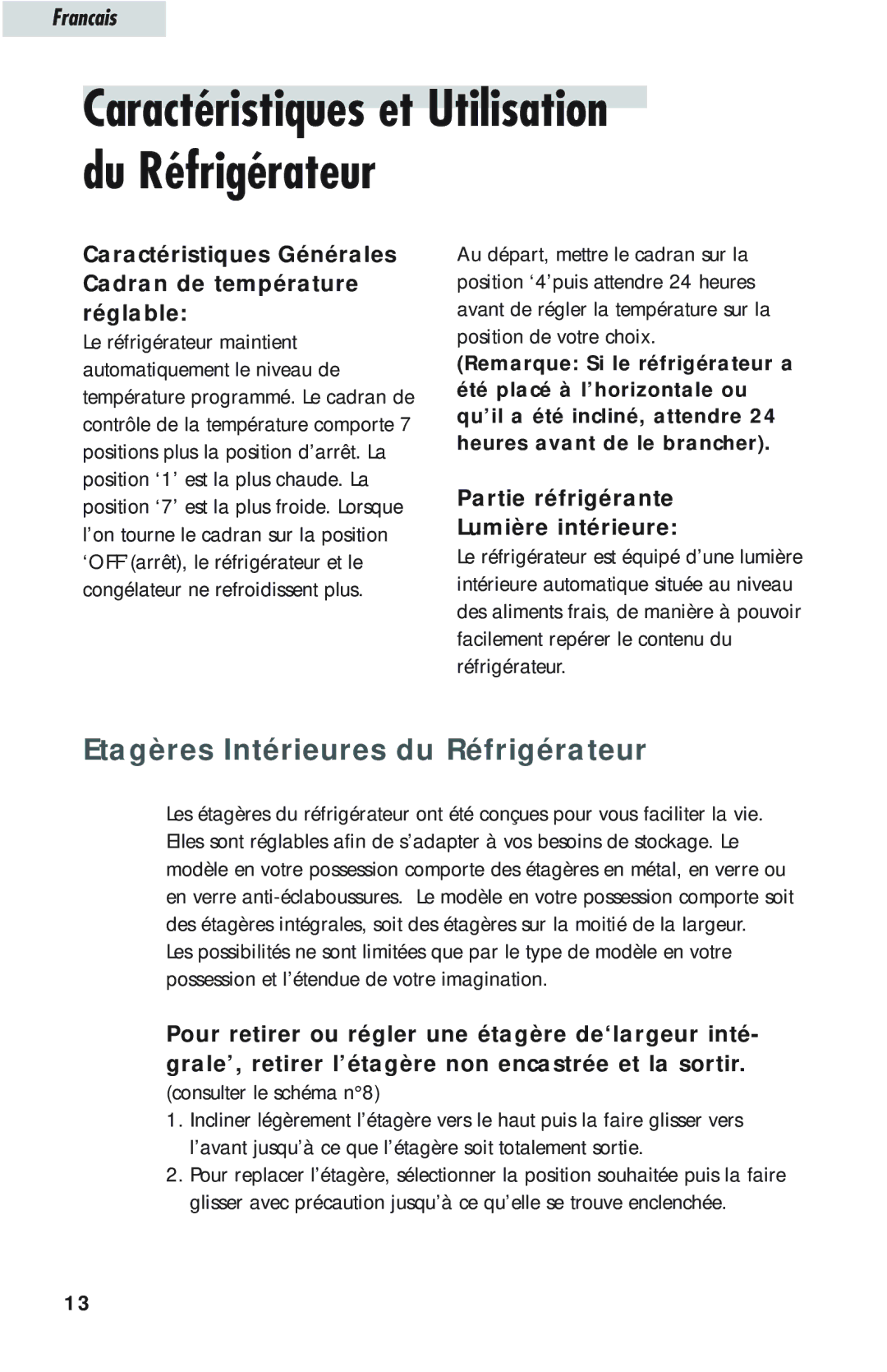 Haier HTQ21JAARSS warranty Etagères Intérieures du Réfrigérateur, Caractéristiques Générales Cadran de température réglable 