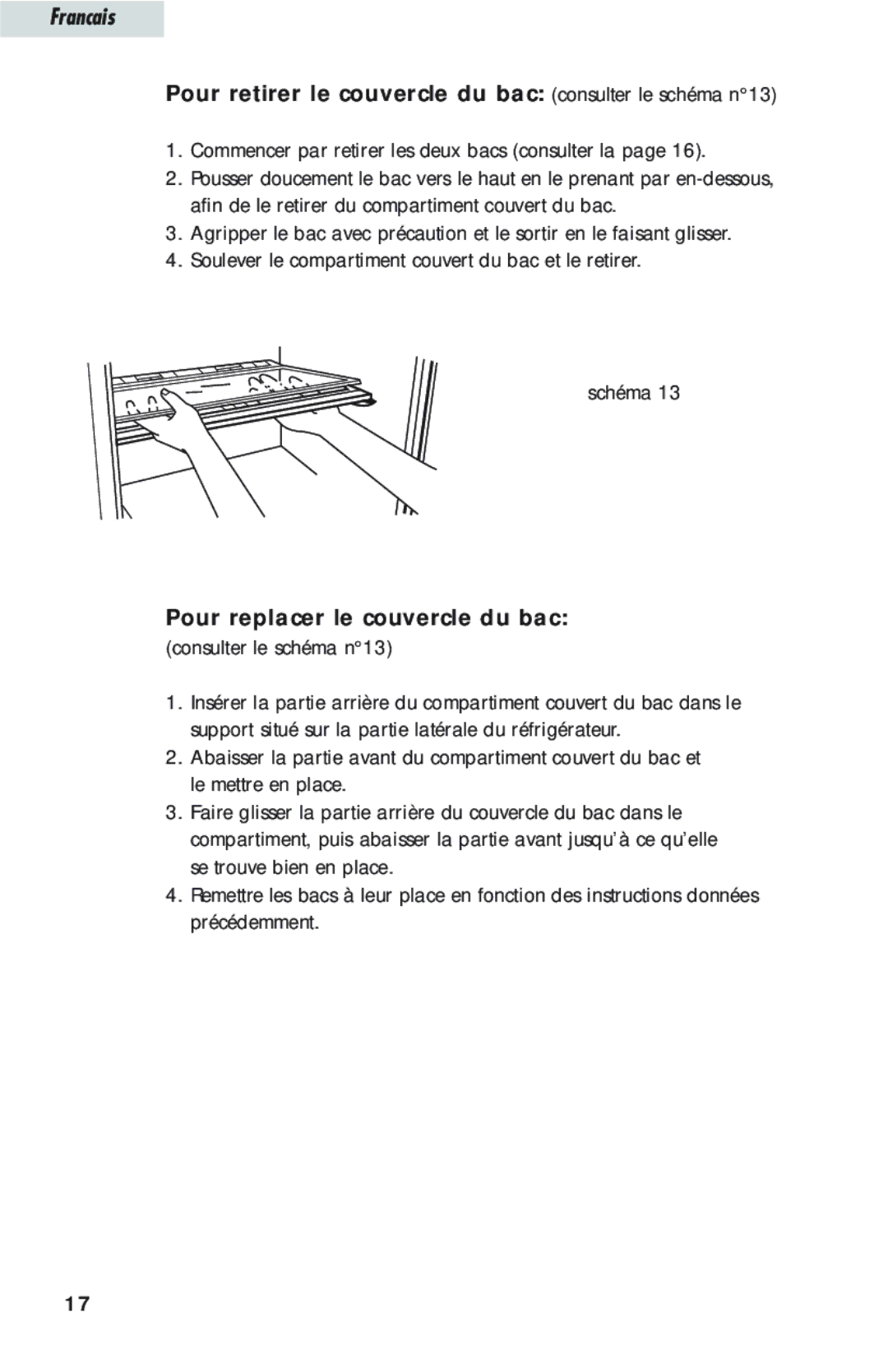 Haier HTQ21JAARSS warranty Pour retirer le couvercle du bac consulter le schéma n13, Pour replacer le couvercle du bac 