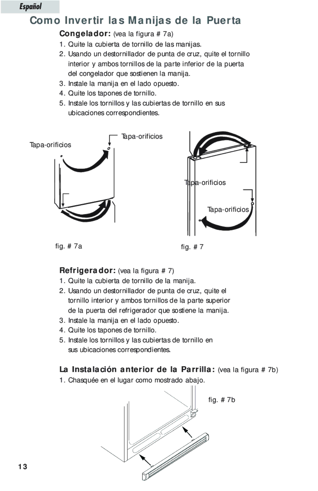 Haier HTQ21JAARSS Como Invertir las Manijas de la Puerta, La Instalación anterior de la Parrilla vea la figura # 7b 