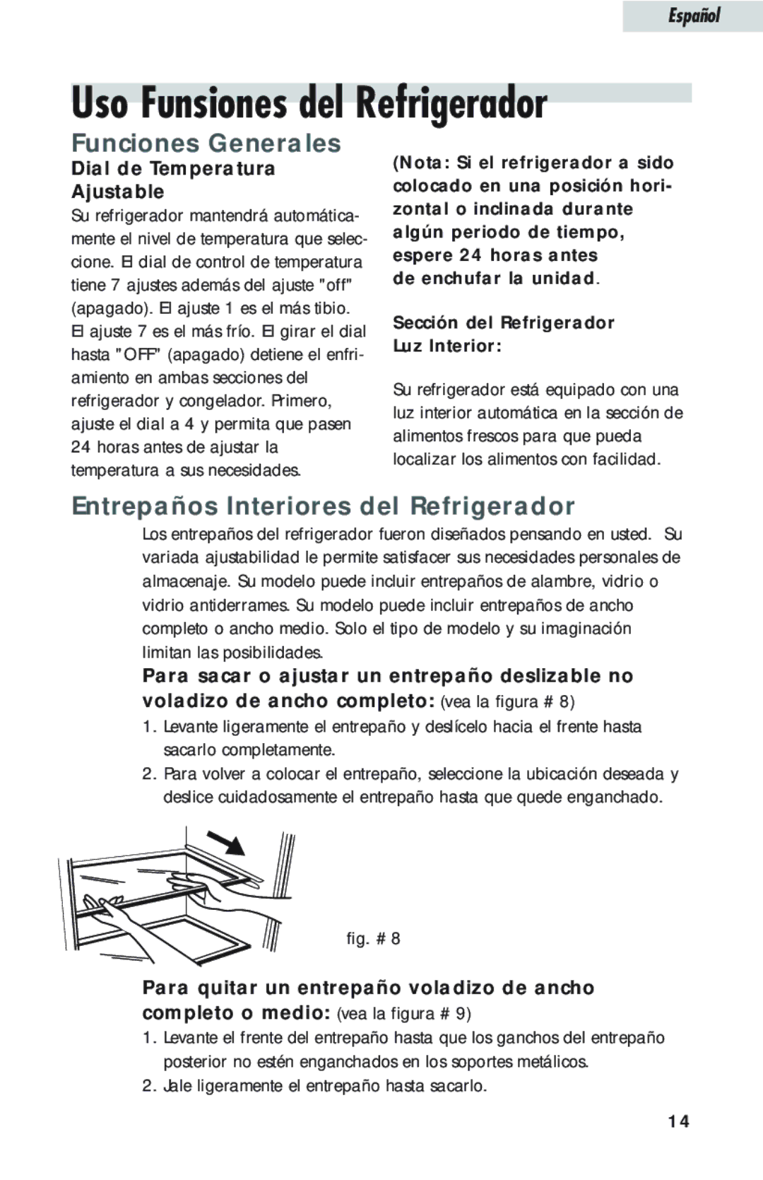 Haier HTQ21JAARSS warranty Uso Funsiones del Refrigerador, Funciones Generales, Entrepaños Interiores del Refrigerador 