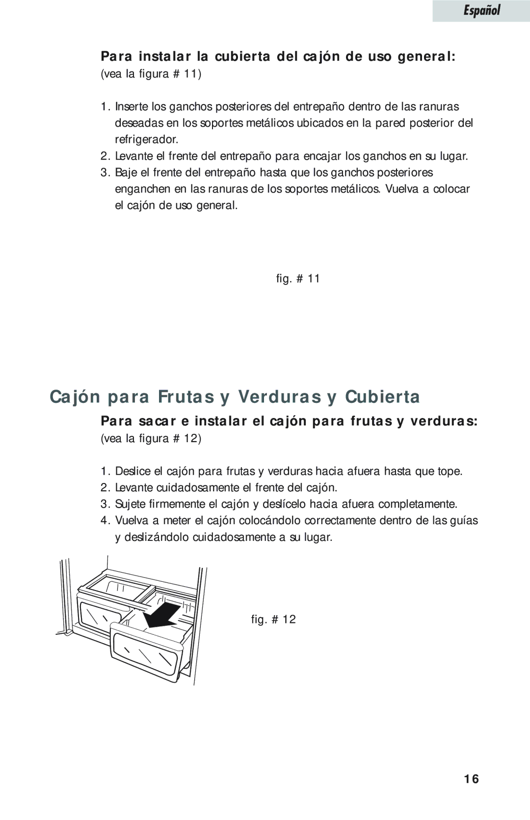 Haier HTQ21JAARSS warranty Cajón para Frutas y Verduras y Cubierta, Para instalar la cubierta del cajón de uso general 