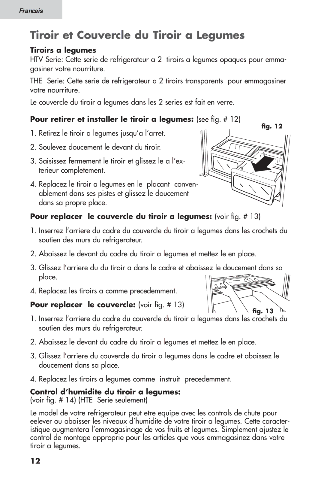 Haier HTV 15, 16 Tiroir et Couvercle du Tiroir a Legumes, Tiroirs a legumes, Pour replacer le couvercle voir fig. # 