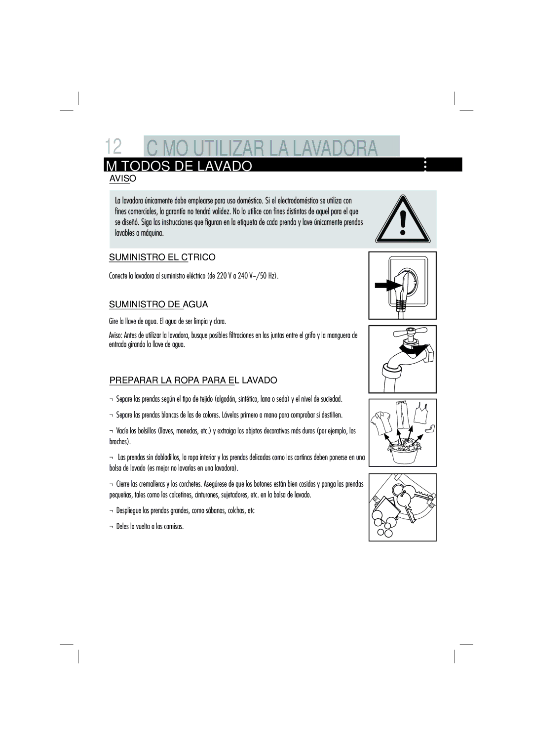 Haier HW70-B1286 Aviso, Lavables a máquina, Suministro Eléctrico, Suministro DE Agua, Preparar LA Ropa Para EL Lavado 