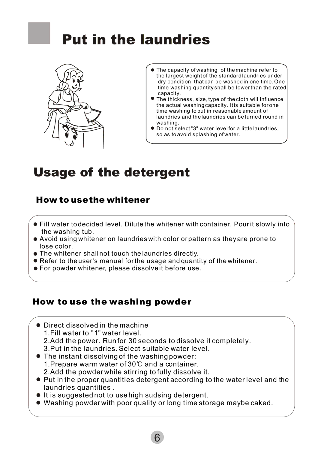 Haier HWM-2.0/S user manual Put in the laundries, How to use the whitener, How to use the washing powder 