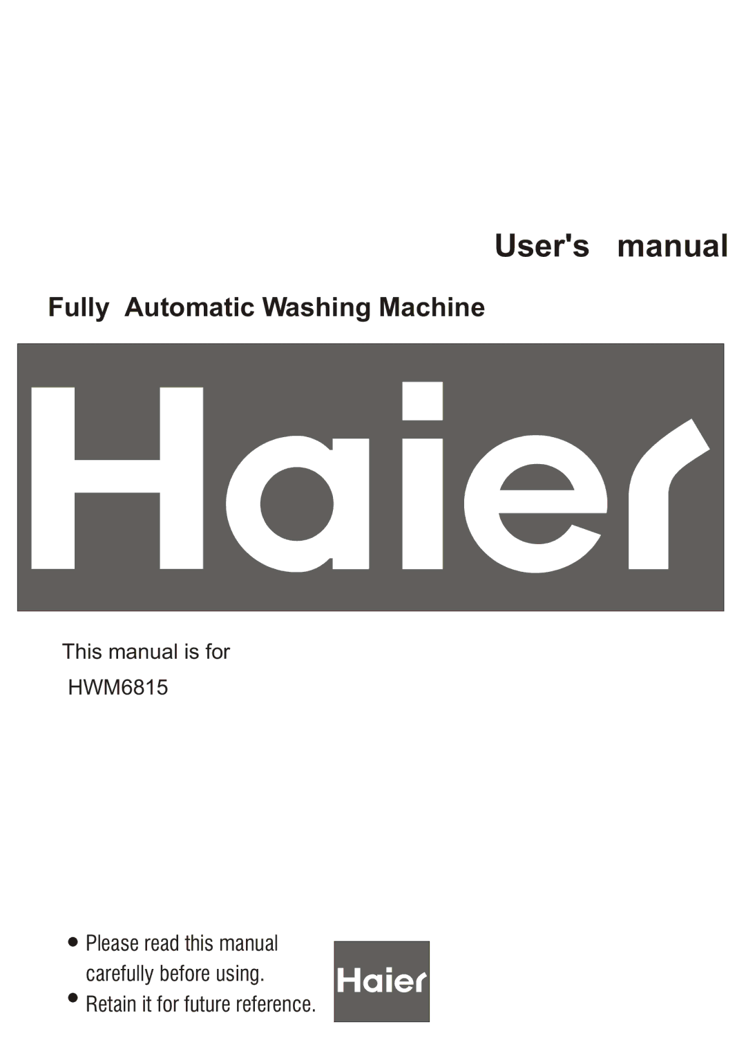 Haier HWM6815 user manual Fully Automatic Washing Machine 